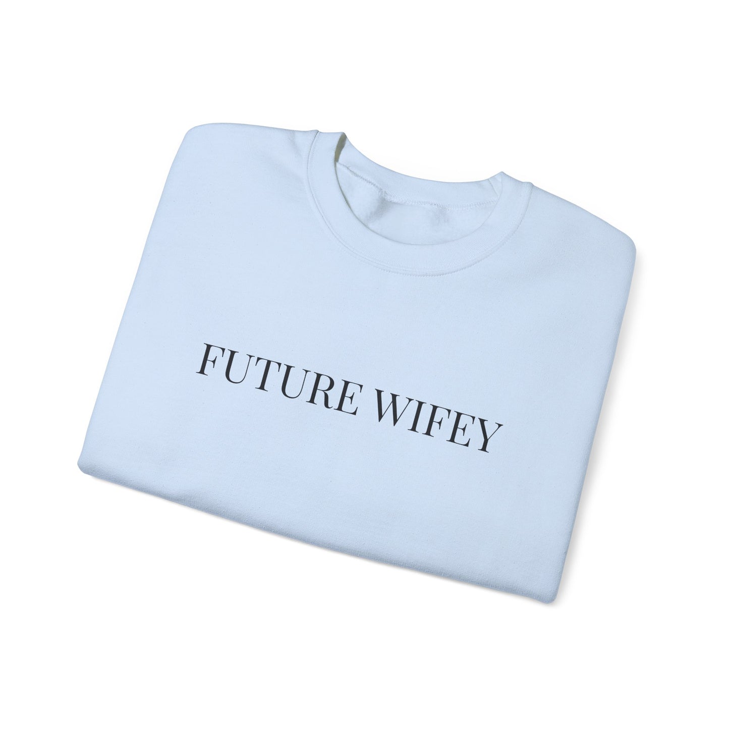 Future Wifey Heavy Blend Crewneck Sweatshirt - Perfect Gift for Brides-to-Be