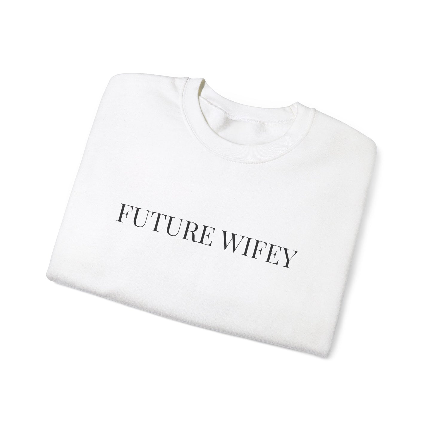 Future Wifey Heavy Blend Crewneck Sweatshirt - Perfect Gift for Brides-to-Be