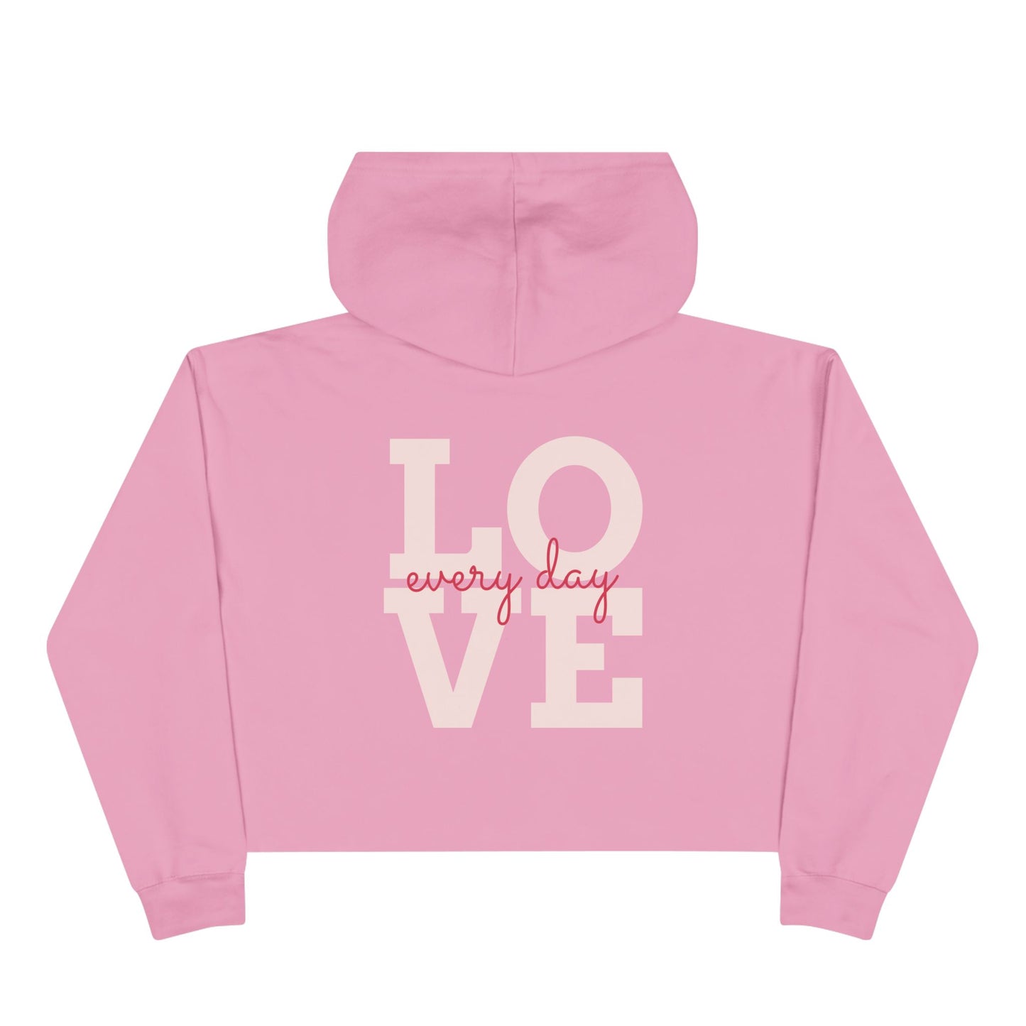 Love Every Day Crop Hoodie – Trendy Women's Apparel for Comfort and Style